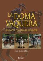 DOMA VAQUERA. DEL CAMPO A LA PISTA DE CONCURSO (T/D) | 9788425517754 | GARCIA RAFOLS, JULIA
