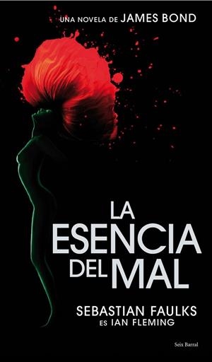 ESENCIA DEL MAL. UNA NOVELA DE JAMES BOND | 9788432231742 | FAULKS, SEBASTIAN... ES IAN FLEMING