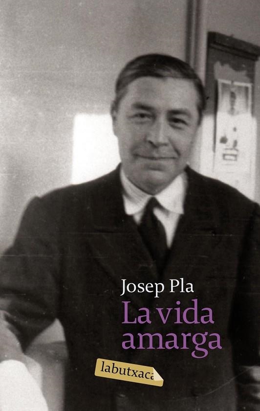 VIDA AMARGA (LABUTXACA) | 9788496863842 | PLA, JOSEP