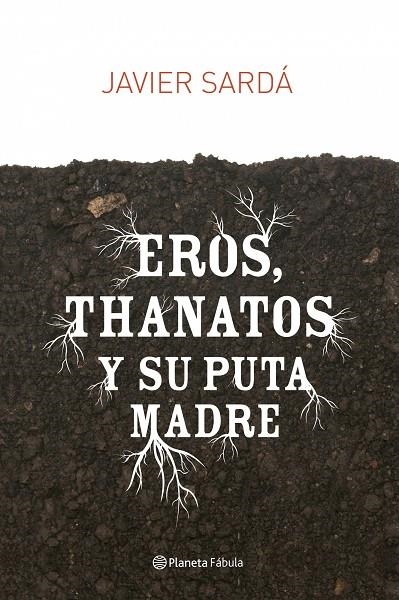 EROS, THANATOS Y SU PUTA MADRE | 9788408080947 | SARDA,JAVIER