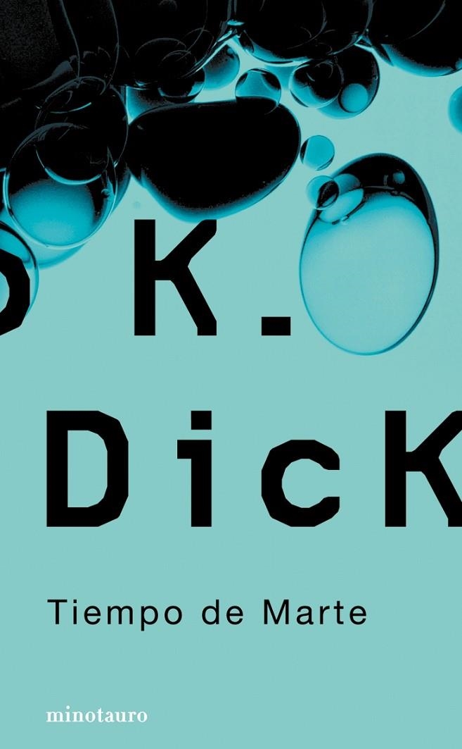 TIEMPO DE MARTE (MINOTAURO) | 9788445077030 | DICK, PHILIP K.