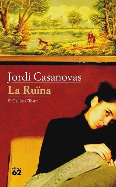 RUINA, LA (GALLINER-TEATRE) | 9788429761603 | CASANOVAS, JORDI