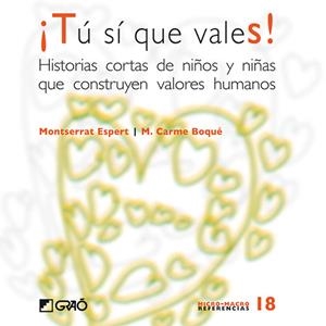 TU SI QUE VALES. HISTORIAS CORTAS DE NIÑOS Y NIÑAS QUE CONST | 9788478276394 | ESPERT, MONTSERRAT - BOQUE, M. CARME