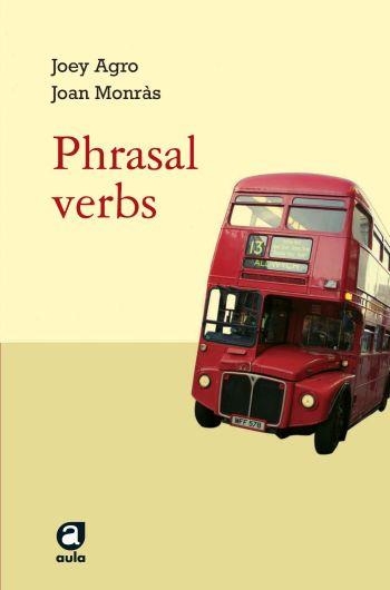 PHRASAL VERBS | 9788429761078 | AGRO,JOEY/MONRAS,JOAN