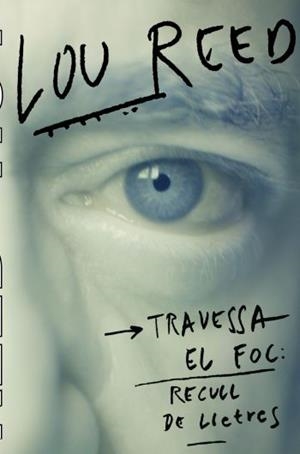 TRAVESSA EL FOC. RECULL DE LLETRES (LOU REED) | 9788497873352 | REED, LOU