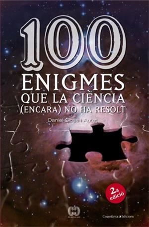 100 ENIGMES QUE LA CIENCIA ENCARA NO HA RESOLT (CENT EN CENT | 9788497913874 | CLOSA I AUTET, DANIEL