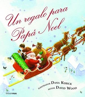 REGALO PARA PAPA NOEL (3D) | 9788408078562 | DAVID WOOD / DANA KUBICK