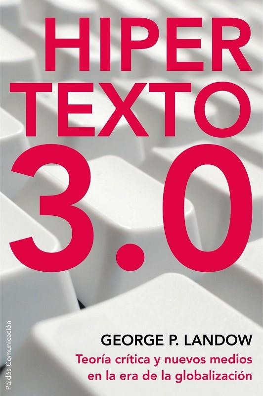 HIPERTEXTO 3.0 (COMUNICACION) | 9788449322006 | LANDOW, GEORGE P.