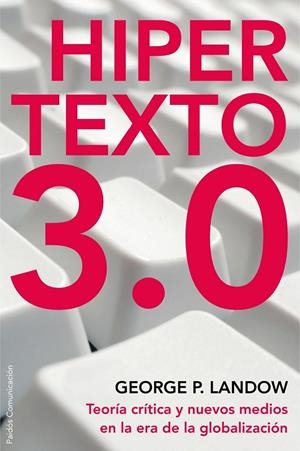 HIPERTEXTO 3.0 (COMUNICACION) | 9788449322006 | LANDOW, GEORGE P.