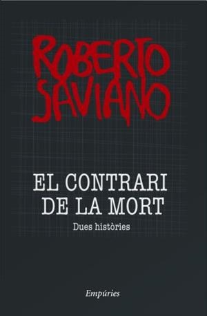 CONTRARI DE LA MORT. DUES HISTORIES (NARRATIVA-EMPURIES) | 9788497874335 | SAVIANO, ROBERTO