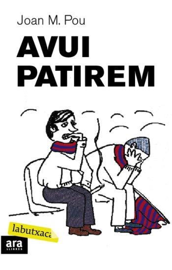 AVUI PATIREM (LB-LABUTXACA) | 9788492549412 | POU, JOAN M.