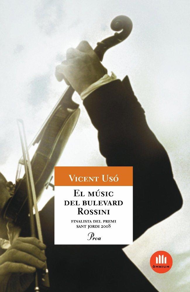 MÚSIC DEL BULEVARD ROSSINI (A TOT VENT) FINALISTA SANT JORDI | 9788484375456 | USO, VICENT
