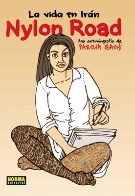 NYLON ROAD. LA VIDA EN IRAN (NOMADAS-COMICS) | 9788498475685 | BASHI,PARSUA