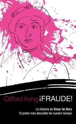 FRAUDE!. CLIFFORD IRVING (BIOGRAFIA-PINTOR) | 9788498478808 | IRVING, CLIFFORD