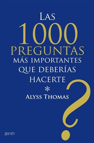 MIL PREGUNTAS MAS IMPORTANTES QUE DEBES HACERTE (ZENITH) | 9788408079781 | THOMAS, ALYSS