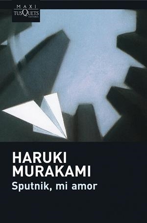 SPUTNIK MI AMOR (MAXI TUSQUETS) | 9788483835166 | MURAKAMI, HARUKI