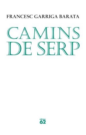 CAMINS DE SERP (POESIA) | 9788429763010 | GARRIGA BARATA, FRANCESC