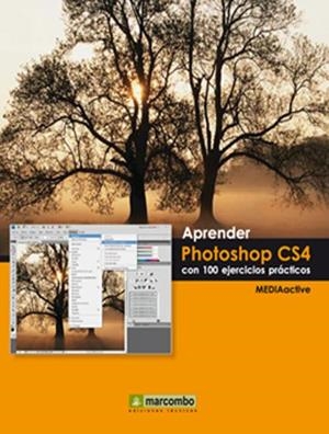 PHOTOSHOP CS4. APRENDER CON 100 EJERCICIOS PRACTICOS | 9788426715357 | MEDIACTIVE