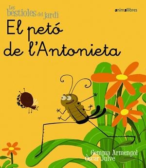 PETO DE L'ANTONIETA, EL (BESTIOLES DEL JARDI-LLIGADA) | 9788496726567 | ARMENGOL, GEMMA