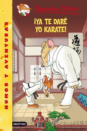 GERONIMO STILTON VOL.37. YA TE DARE YO KARATE! | 9788408086017 | GERONIMO STILTON
