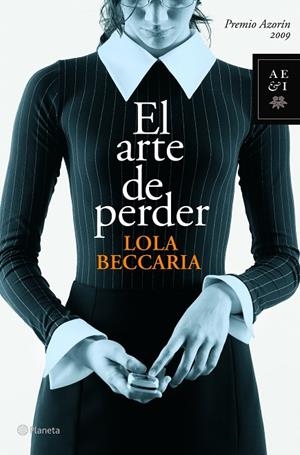 ARTE DE PERDER (PREMIO AZORIN 2009) | 9788408086260 | LOLA BECCARIA