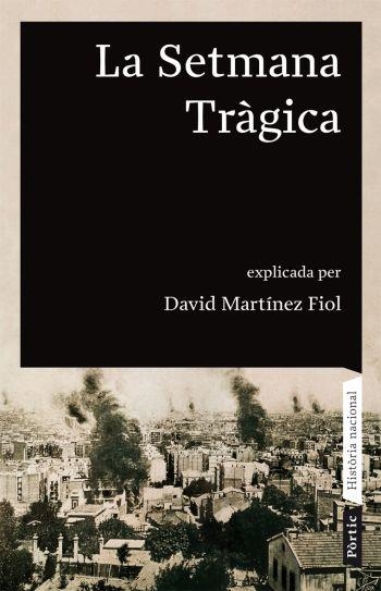 SETMANA TRÀGICA (HISTORIA NACIONAL) | 9788498090680 | MARTINEZ FIOL, DAVID