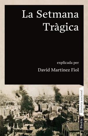 SETMANA TRÀGICA (HISTORIA NACIONAL) | 9788498090680 | MARTINEZ FIOL, DAVID