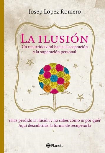 ILUSION, LA. ACEPTACION Y SUPERACION PERSONAL | 9788408085416 | ROMERO, JOSEP LOPEZ