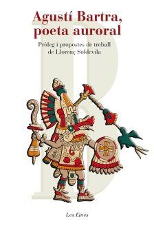 AGUSTI BARTRA, POETA AURORAL (EINES) | 9788492672035 | SOLDEVILA, LLORENÇ (PROPOSTES TREBALL)
