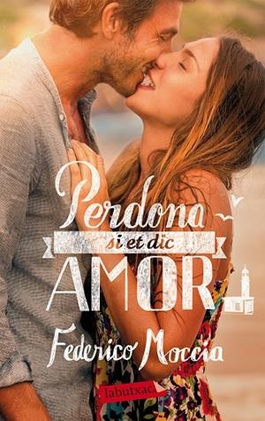 PERDONA SI ET DIC AMOR (LABUTXACA) | 9788492549597 | MOCCIA, FEDERICO