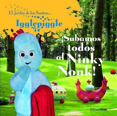 SUBAMOS TODOS AL NINKY NONK!. IGGLEPIGGLE (TIMUN MAS) | 9788408086406 | JARDÍN DE LOS SUEÑOS