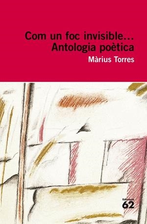 COM UN FOC INVISIBLE. ANTOLOGIA POETICA (MARIUS TORRES) EDUC | 9788492672141 | TORRES, MARIUS