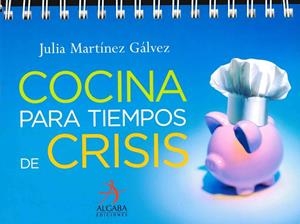 COCINA PARA TIEMPOS DE CRISIS (ESPIRAL) | 9788496107977 | MARTINEZ GALVEZ, JULIA
