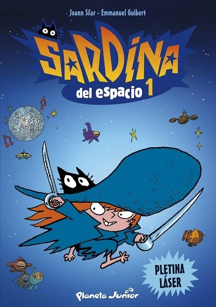 SARDINA DEL ESPACIO VOL.1 PLETINA LASER (PLANETA JUNIOR) | 9788408085799 | JOANN SFAR / EMMANUEL GUIBERT