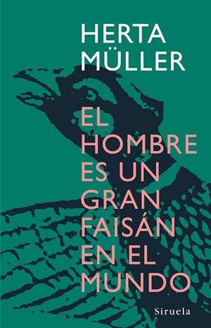 HOMBRE ES UN GRAN FAISAN EN EL MUNDO (LT-249) | 9788498410945 | MULLER, HERTA