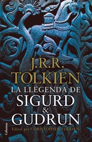 LLEGENDA DE SIGURD & GUDRÚN (T/D-CLASSICA) | 9788466411165 | TOLKIEN, J.R.R. - EDITAT : CHRISTOPHER TOLKIEN