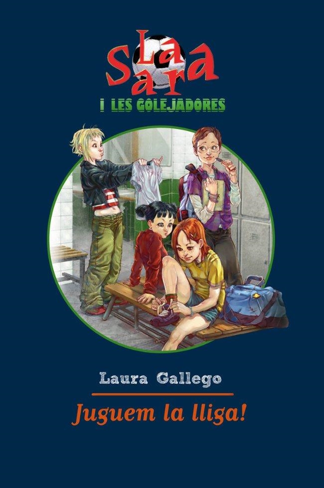 JUGUEM LA LLIGA! VOL.3 (LA SARA I LES GOLEJADORES) (DESTINO) | 9788492790869 | GALLEGO, LAURA