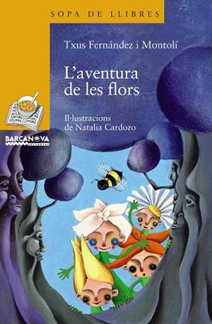 AVENTURA DE LES FLORS L' (SLL-163) SERIE GROGA 6 ANYS | 9788448925000 | FERNÀNDEZ MONTOLÍ, MARIA JESÚS
