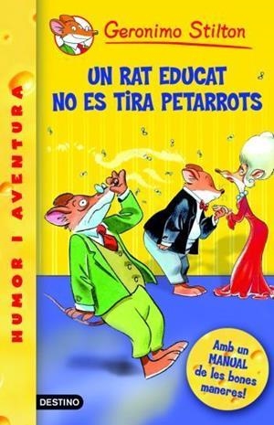 UN RAT EDUCAT NO ES TIRA PETARROTS (STILTON) | 9788492671359 | GERONIMO STILTON