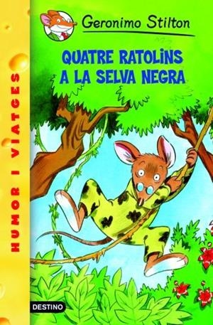 QUATRE RATOLINS A LA SELVA NEGRA N/E (STILTON) | 9788492671991 | GERONIMO STILTON