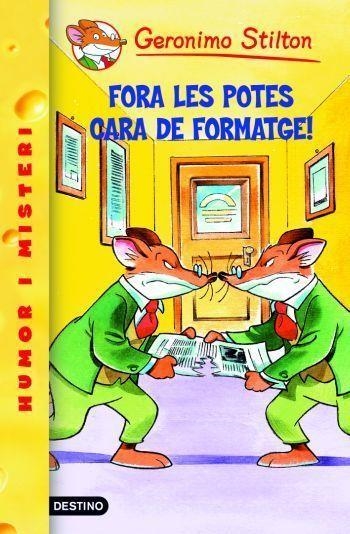 FORA LES POTES CARA DE FORMATGE! (STILTON) | 9788492790005 | GERONIMO STILTON