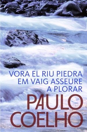 VORA EL RIU PIEDRA EM VAIG ASSEURE A PLORAR (BPC) | 9788484376507 | COELHO, PAULO