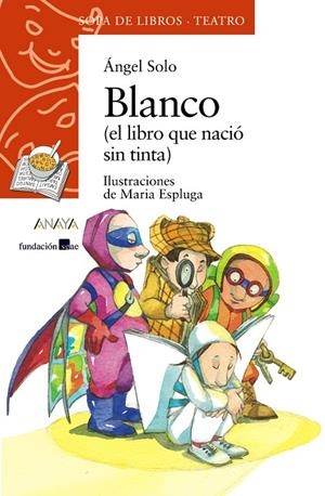 BLANCO. EL LINRO QUE NACIO SIN TINAT (SL.-TEATRO) | 9788466785051 | SOLO, ÁNGEL