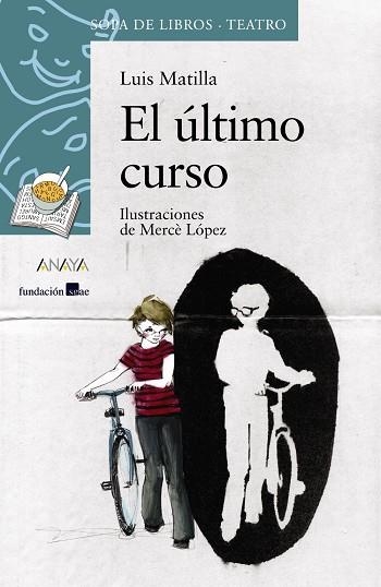 ÚLTIMO CURSO (SL-TEATRO) 12 AÑOS | 9788466785044 | MATILLA, LUIS