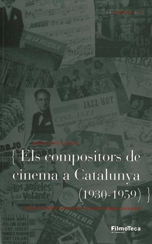 COMPOSITORS DE CINEMA A CATALUNYA 1930-1959 (FILMOTECA) | 9788498090857 | FALCO, JOSEP LLUIS