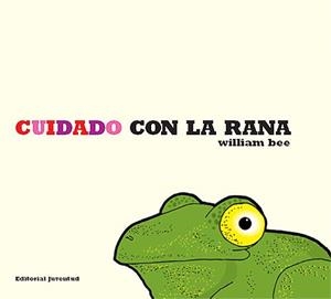 CUIDADO CON LA RANA | 9788426136718 | BEE, WILLIAM