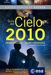 GUIA DEL CIELO 2010 (GUIAS VISUALES ESPASA) | 9788467031522 | VELASCO, PEDRO - FERNANDEZ, TELMO