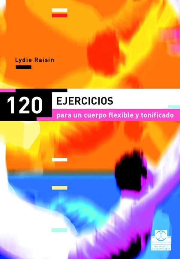 120 EJERCICIOS PARA UN CUERPO FLEXIBLE Y TONIFICADO | 9788480198318 | MAISIN, LYDIE