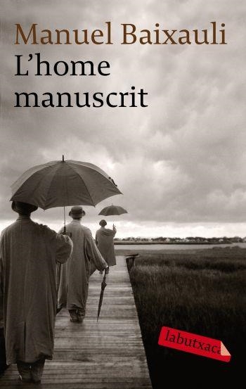 L'HOME MANUSCRIT (LABUTXACA-PROA) | 9788499300474 | BAIXAULI, MANUEL