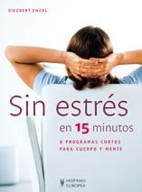 SIN ESTRES EN 15 MINUTOS. 8 PROGRAMAS CORTOS PARA CUERPO Y M | 9788425518775 | ENGEL, SIEGBERT